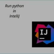 Run Python In Intellij Idea