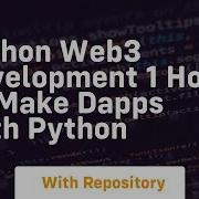 Python Web3 Development 1 How To Make Dapps With Python