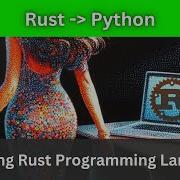 Rust Code As A Python Module Maturin Rust Language