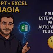El Truco Definitivo Para Automatizar Excel Con ChatGPT Sin Saber Programar Mejor IA Para Excel