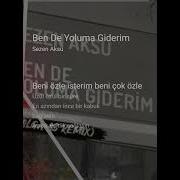 Ben De Yoluma Giderim Karaoke Sezen Aksu