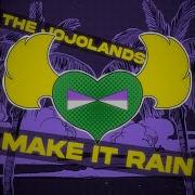 The JOJOLANDS OP Make It Rain