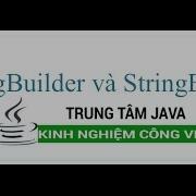 Java Cơ Bản So Sánh StringBuilder Và StringBuffer