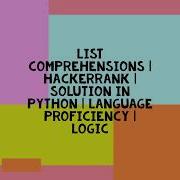List Comprehensions HACKERRANK SOLUTION IN PYTHON LANGUAGE PROFICIENCY LOGIC