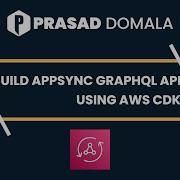 Build Scalable GraphQL APIs On AWS Using AppSync CDK