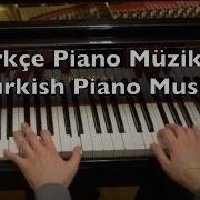 Türkçe Piano Müzikleri Turkish Piano Musics 26 50 Min Love Drama