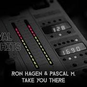 Ron Hagen Pascal M Take You There HQ