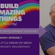 Dream A Little Dream Of SBOM With Paul McCarty SecureStack