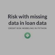 Python Tutorial Risk With Missing Data In Loan Data