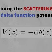 Determining The SCATTERING STATES For The Delta Potential Well
