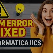 Fix DTM Errors In Informatica IICS Quick Troubleshooting Guide INFORMATICA IICS TUTORIAL