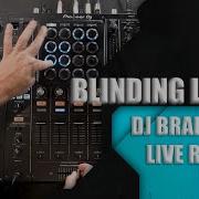 Blinding Lights DJ BRAINDEAD Live Remix