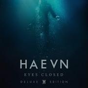 Haevn Eyes Closed 2018