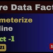 21 Pipeline Parameterization In Azure Data Factory Azure Data Factory Project