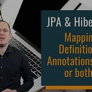 Определение параметров сопоставления в JPA и Hibernate аннотации XML или и то и другое