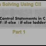Control Statements In C If If Else If Else Ladder PART 1