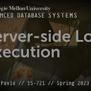 14 Server Side Logic Execution User Defined Functions CMU Advanced Databases Spring 2023