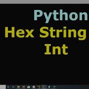 Python How To Convert Hex String To Int
