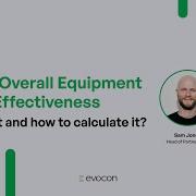 OEE Overall Equipment Effectiveness What It Is And How To Calculate It Evocon Tutorial