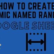 How To Create Dynamic Named Ranges In Google Sheets