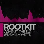 Drumstep Rootkit Against The Sun Feat Anna Yvette Monstercat Release
