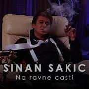 Sinan Sakic Na Ravne Casti