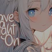 Nightcore Leave A Light On Tom Walker Lyrics