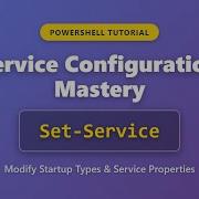 Set Service PowerShell Tutorial Change Service Startup Type Properties Complete Guide