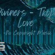 Diviners Tropic Love NCS Release 1 Hour Loop