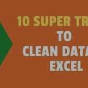 10 Super Neat Ways To Clean Data In Excel