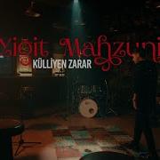 Yiğit Mahzuni Külliyen Zarar Official Video
