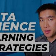 Strategies For Learning Data Science In 2020 Data Science 101