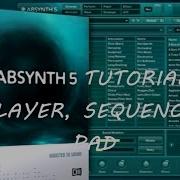 Absynth 5 Tutorial Split Layer Sequenced Pad
