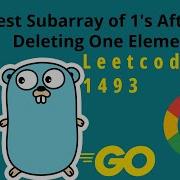 Longest Subarray Of 1 S After Deleting One Element LeetCode 1493 Go Solution Explained