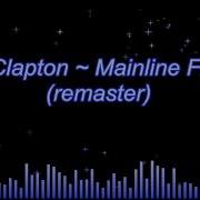 Eric Clapton Mainline Florida Remaster