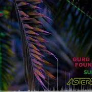 Guru Groove Foundation Suicide Astero Remix