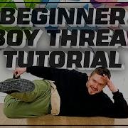 BEGINNER BBOY THREADS TUTORIAL BREAKDANCE FOOTWORK STEPS