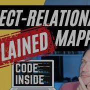 Object Relational Mapping Explained For EVERYONE With Code Examples