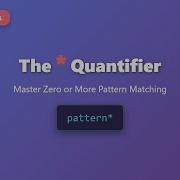 Master The Asterisk Quantifier In Regex Zero To Many Matches
