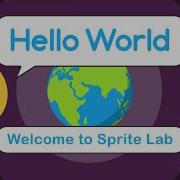 Hello World Welcome To Sprite Lab