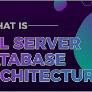 SQL Database Architecture Sqlserver Sqlserver2019 Sqltraining Sqltutorial Sqlforbeginners