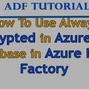 Как использовать Always Encrypted в базе данных SQL Azure в Azure Data Factory Пошаговое руковод