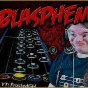 Blasphemy VGH 110 Speed FIRST EVER 100 FC Clone Hero