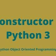 3 Constructor In Python 3 Python Object Oriented Programming