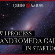 How I Process M31 Andromeda Galaxy In Startools