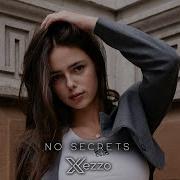 Xezzo No Secrets Original Mix