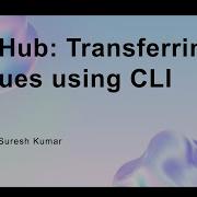 GitHub Transferring Issues Using CLI
