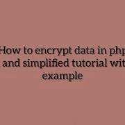 How To Encrypt Data By Using PHP Easy Tutorial For Begginers