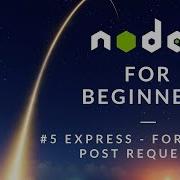 NODE JS For Beginners Tutorial 6 POST Requests