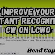 IMPROVE YOUR INSTANT REGONITION CW ON LCWO LEARN HEAD COPY CW